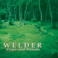 Welder - Vines & Stream
