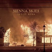 Sienna Skies - Let It Burn (Explicit)