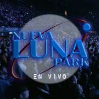 La Nueva Luna - En el Luna Park (En Vivo)
