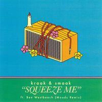 Kraak & Smaak - Squeeze Me (Moods Remix)