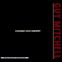 Guy Mitchell - Everybody Loves Somebody (Hi-Fi Remastered)