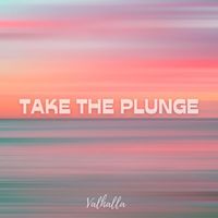 Valhalla - Take The Plunge