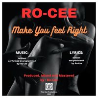Ro-Cee - Make You Feel Right