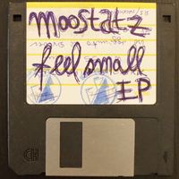 Moostatz - Feel Small EP