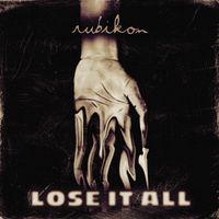 Rubikon - Lose It All