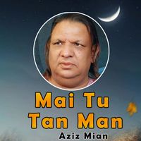 Aziz Mian - Mai Tu Tan Man