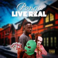 Ponga - Live Real (Explicit)