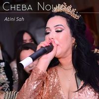Cheba Nour - atini sah