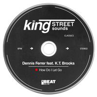 Dennis Ferrer feat. K.T. Brooks - How Do I Let Go