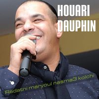 Houari Dauphin - Radatni maryoul nasma3 kolchi
