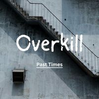 Overkill - Past Times