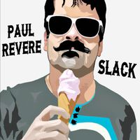 Paul Revere - Slack