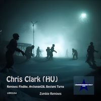 Chris Clark (HU) - Zombie Remixes