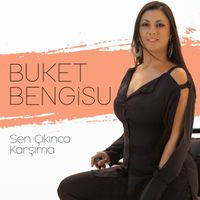 Buket Bengisu - Sen Çıkınca Karşıma
