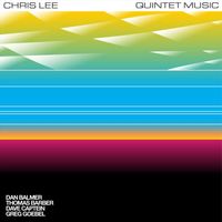 Chris Lee - Quintet Music