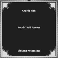 Charlie Rich - Rockin' Roll Forever (Hq remastered 2023)