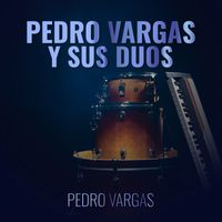 Pedro Vargas - Pedro Vargas Y Sus Duos