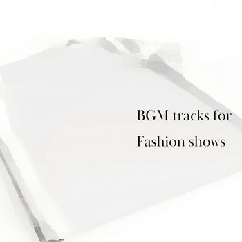 Ray - BGM Tracks for Fashion Shows