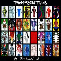 Thompson Twins - A Product Of .... (Expanded Edition)