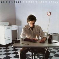Don Henley - I Can’t Stand Still