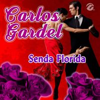 Carlos Gardel - Senda Florida
