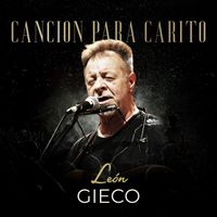 León Gieco - Canción Para Carito