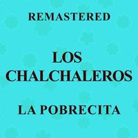 Los Chalchaleros - La Pobrecita (Remastered)