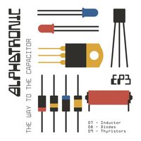 Alphatronic - The Way To The Capacitor - EP3