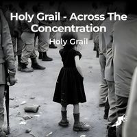 Holy Grail - Across The Concentration