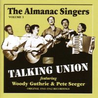 Almanac Singers - Almanac Singers: Talking Union (1941-1942)