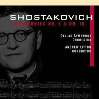 Dallas Symphony Orchestra - Shostakovich, D.: Symphonies Nos. 6 and 10