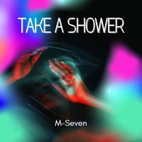 M-Seven - Take a Shower