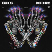 Adam Beyer - Robotic Arms (Extended Mixes)