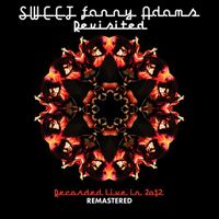 Sweet - Sweet Fanny Adams Revisited - Recorded Live In 2012