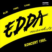 Edda Muvek - Edda Művek 5. - Koncert 1985.