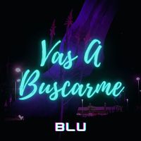 BLu - Vas A Buscarme