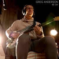 Greg Anderson - Be OK (Live)