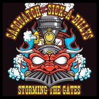 Sasquatch and the Sick-A-Billys - Storming the Gates (Explicit)