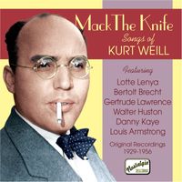 Kurt Weill - Weill: Mack The Knife - Songs of Kurt Weill (1929-1956)