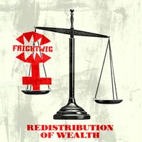 Frightwig - Redistribution of Wealth