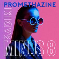 Minus 8 - Promethazine