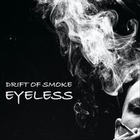 Eyeless - Drift of Smoke
