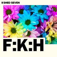 Shed Seven - F:K:H
