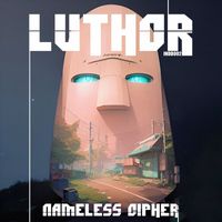 Luthor - Nameless Cipher