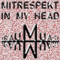 MitRespekt - In My Head
