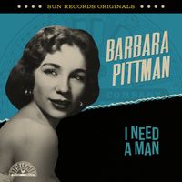 Barbara Pittman - Sun Records Originals: I Need A Man