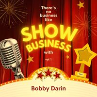 Bobby Darin - There's No Business Like Show Business with Bobby Darin, Vol. 1 (Explicit)