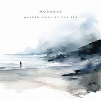 Morunas - Washed Away By The Sea