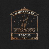 Jordan St. Cyr - Rescue