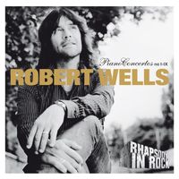 Robert Wells - Piano Concertos I-IX: Rhapsody in Rock